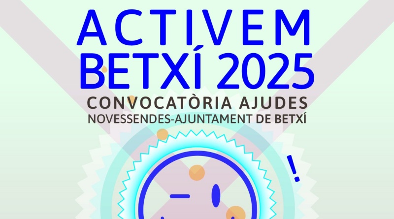 Novessendes i l’Ajuntament de Betxí convoquen «Activem Betxí 2025»
